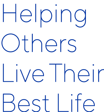 Helping Others Live Their Best Life