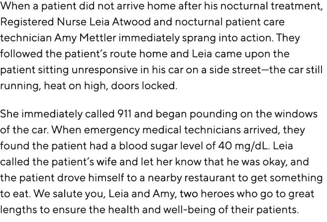 When a patient did not arrive home after his nocturnal treatment, Registered Nurse Leia Atwood and nocturnal patient ...