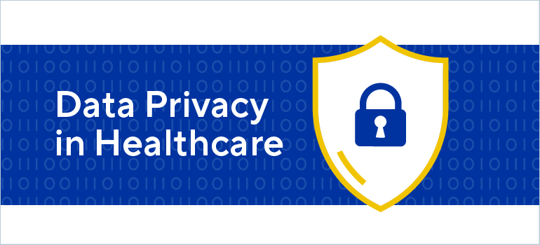 The Pivotal Role Data Privacy Plays in Healthcare